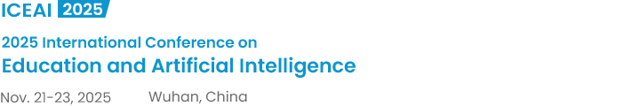 2025 International Conference on Education and Artificial Intelligence（ICEAI2025）
