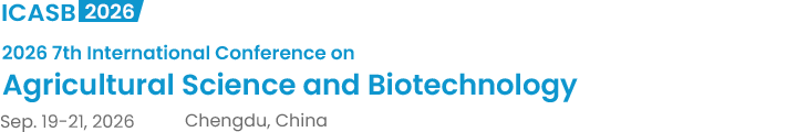 2026 7th International Conference on Agricultural Science and Biotechnology（ICASB2026）