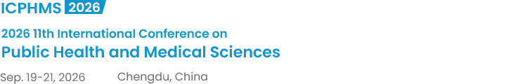 2026 11th International Conference on Public Health and Medical Sciences（ICPHMS2026）