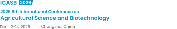 2026 9th International Conference on Agricultural Science and Biotechnology（ICASB2026）